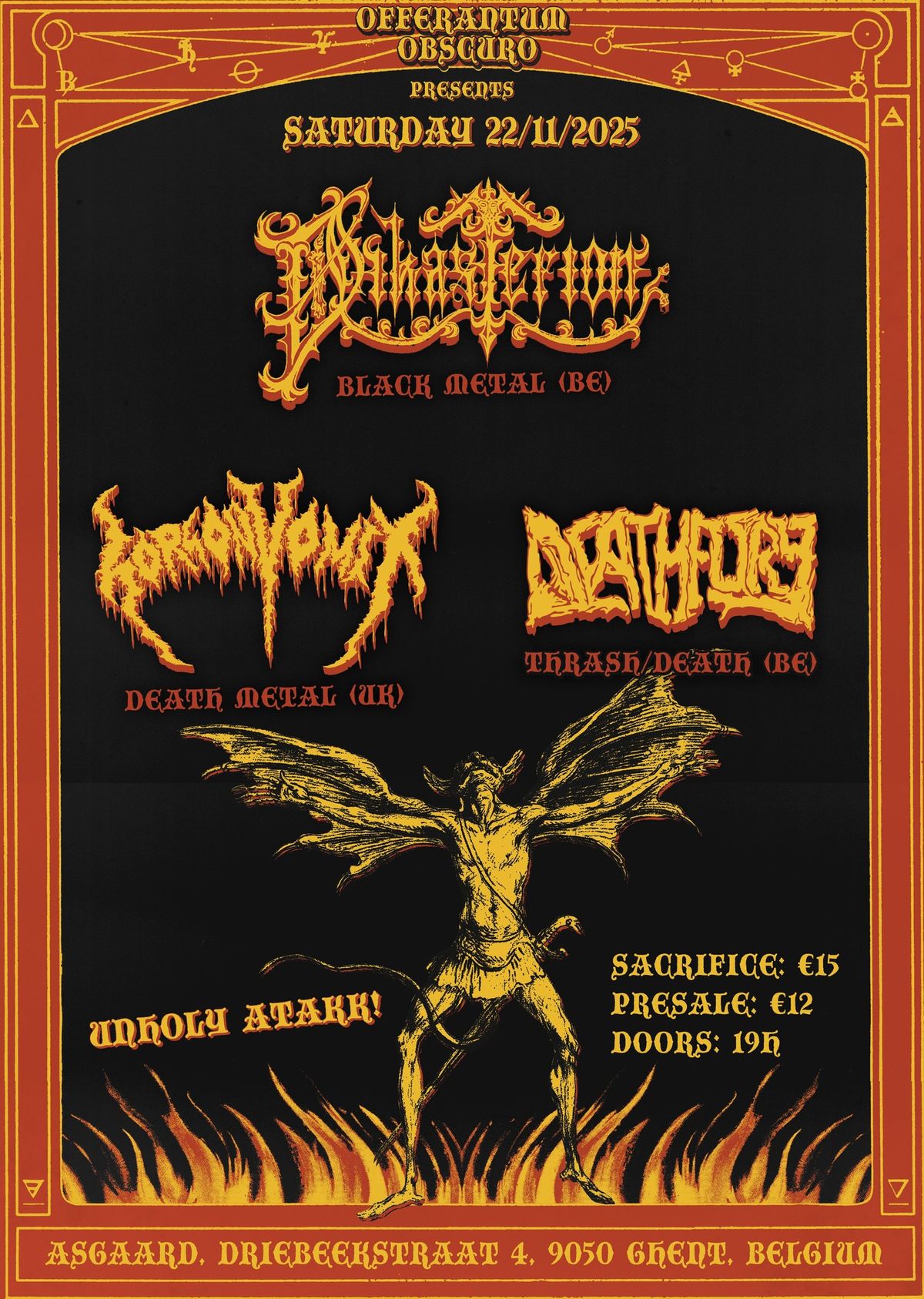 Unholy Attakk!! Dikasterion (BE) , Gorgon Vomit (UK), Death Fury (BE)