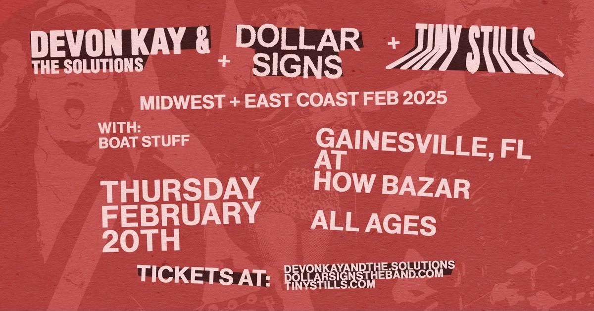 DEVON KAY & THE SOLUTIONS + DOLLAR SIGNS + TINY STILLS w\/ Boat Stuff at How Bazar