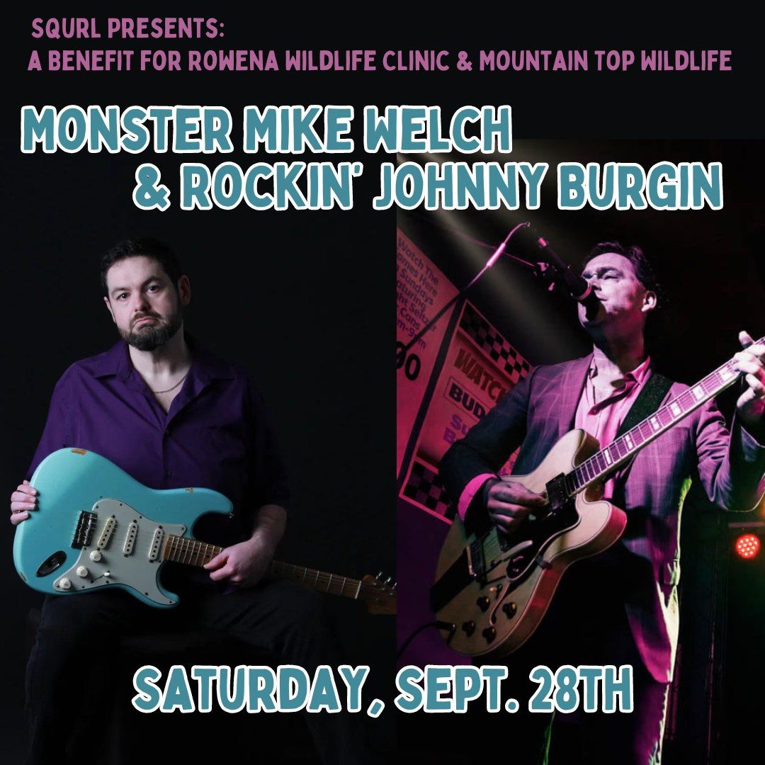 Squrl Presents: Monster Mike Welch & Rockin' Johnny Burgin at The Ruins *Ticketed Benefit Show*