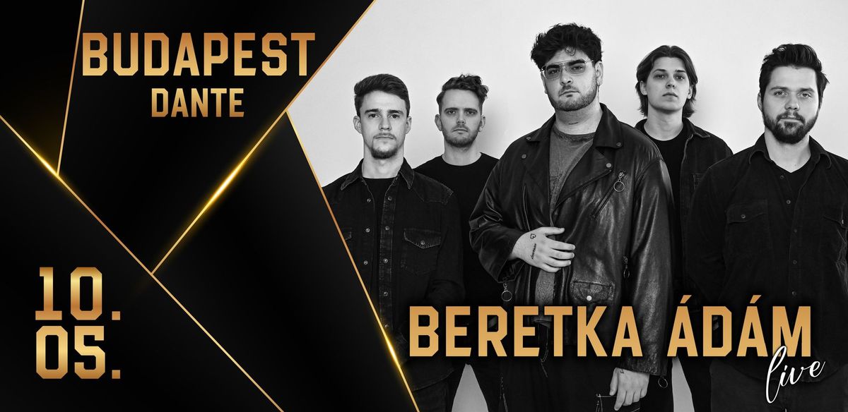 Beretka \u00c1d\u00e1m live \/\/ BUDAPEST, Dante