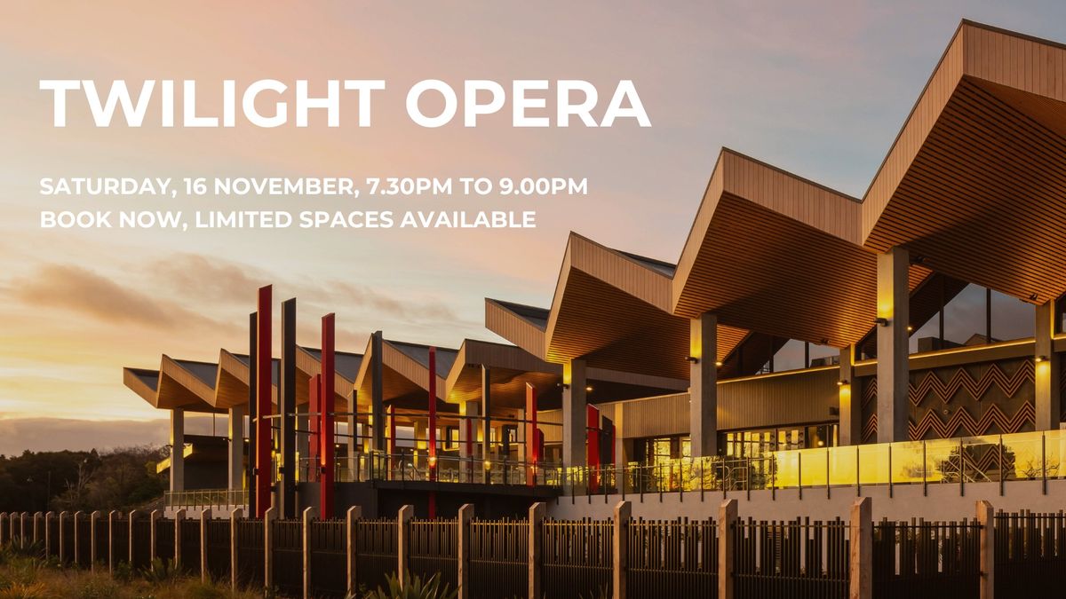 Twilight Opera at Wai Ariki