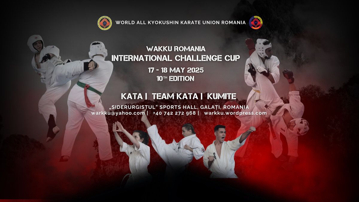 WAKKU ROMANIA INTERNATIONAL CHALLENGE CUP -10TH EDITION