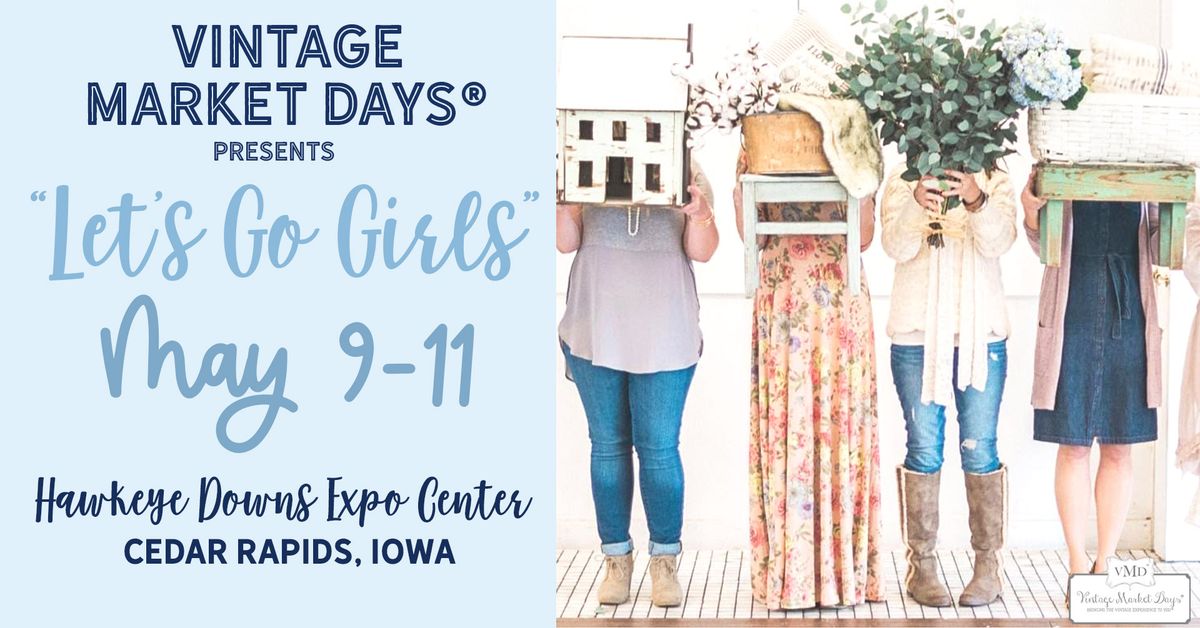 Vintage Market Days\u00ae of Eastern Iowa - "Let's Go Girls"