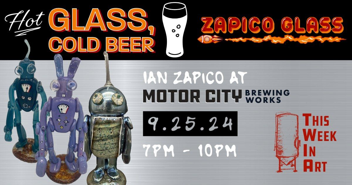 Hot Glass, Cold Beer: Ian Zapico | TWIA