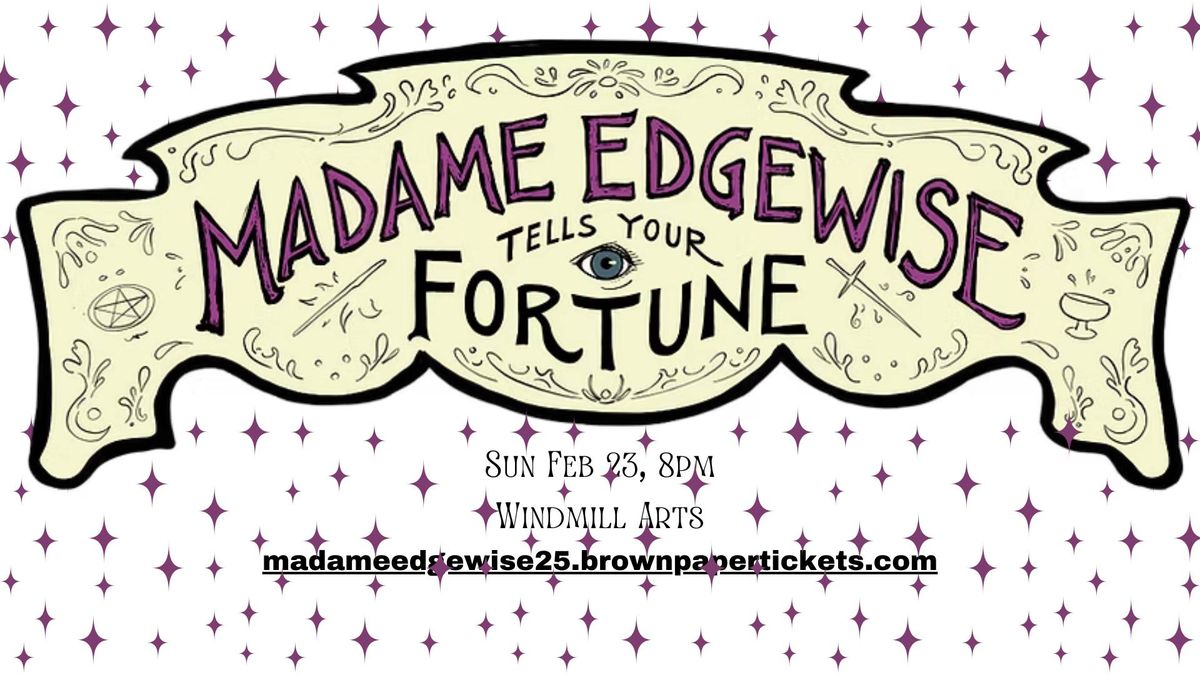 Madame Edgewise Tells Your Fortune