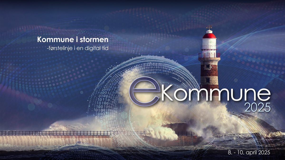 eKommune 2025: Kommune i stormen - f\u00f8rstelinje i en digital tid