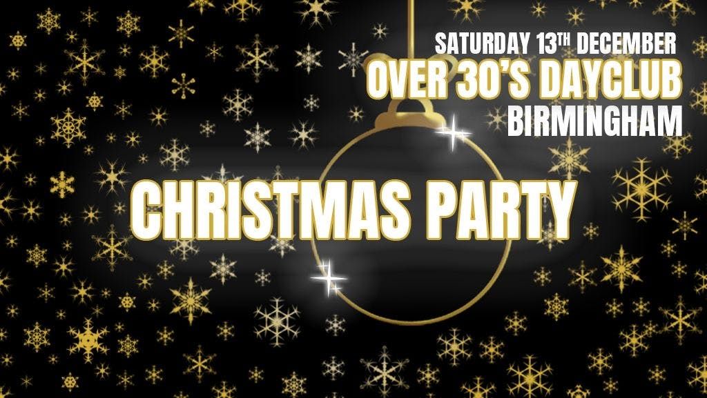 Over 30s Dayclub BIRMINGHAM - Christmas party 