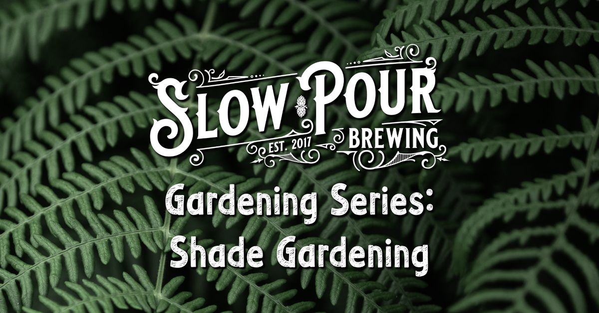 Gardening Series: Shade Gardening