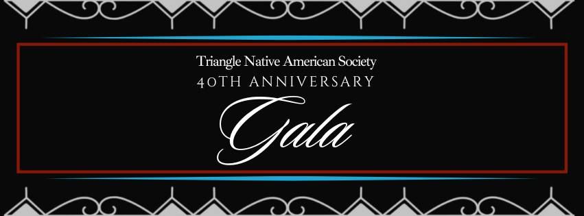 40th Anniversary Gala: Triangle Native American Society