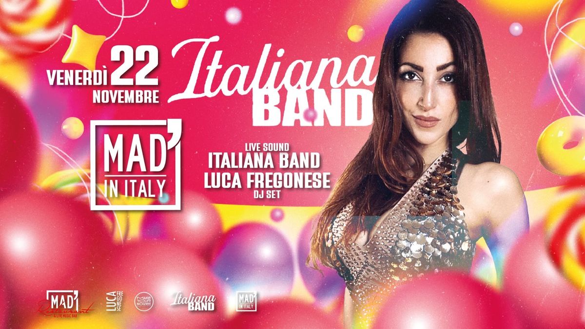 \ud83c\uddee\ud83c\uddf9 MAD' IN ITALY \ud83c\uddee\ud83c\uddf9 - Live : ITALIANA BAND \/ Dj-set:  FREGONESE