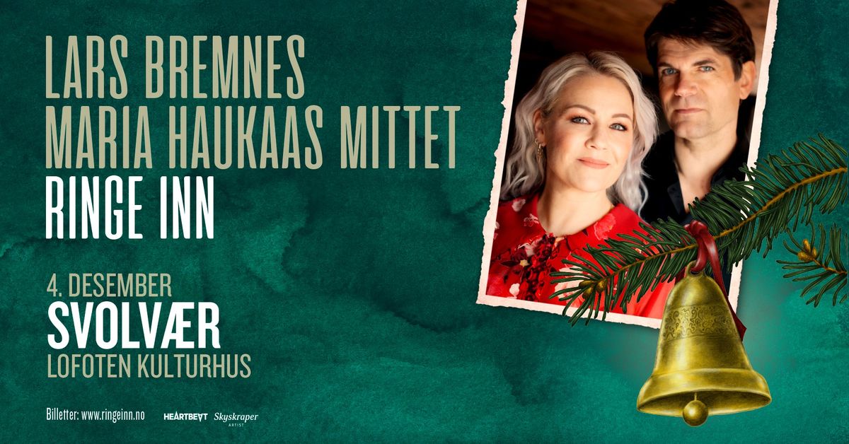 \u00abRinge inn\u00bb med Lars Bremnes og Maria Haukaas Mittet \/\/ Lofoten kulturhus