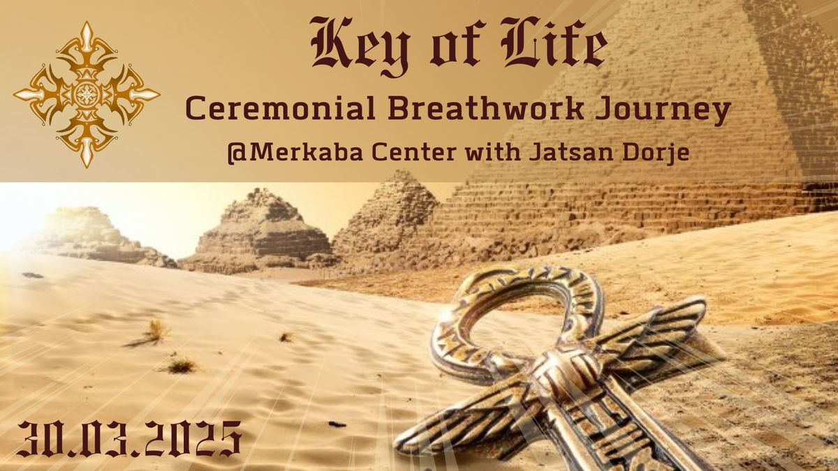 Key of Life - Ceremonial Breathwork Journey 30.03.25