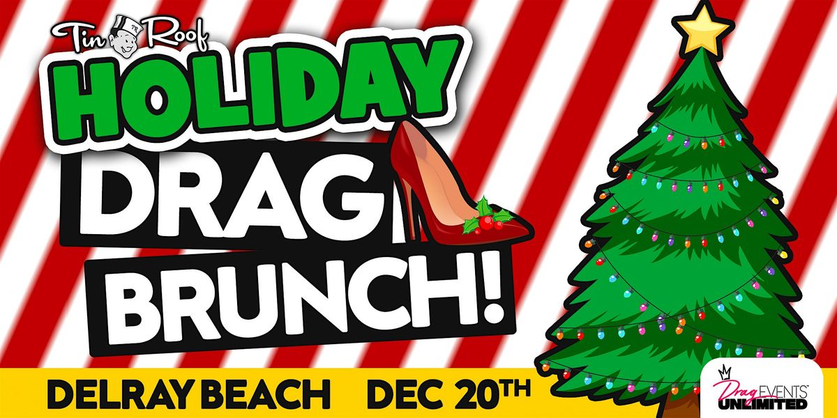 Holiday Drag Brunch (21+) @ Tin Roof DELRAY \u2022 12\/20\/25