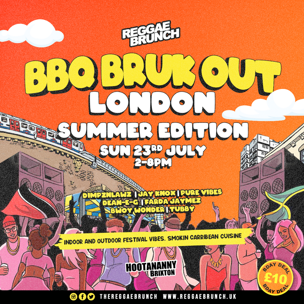 The Reggae Brunch Presents - BBQ BRUK OUT - London 23rd July 23