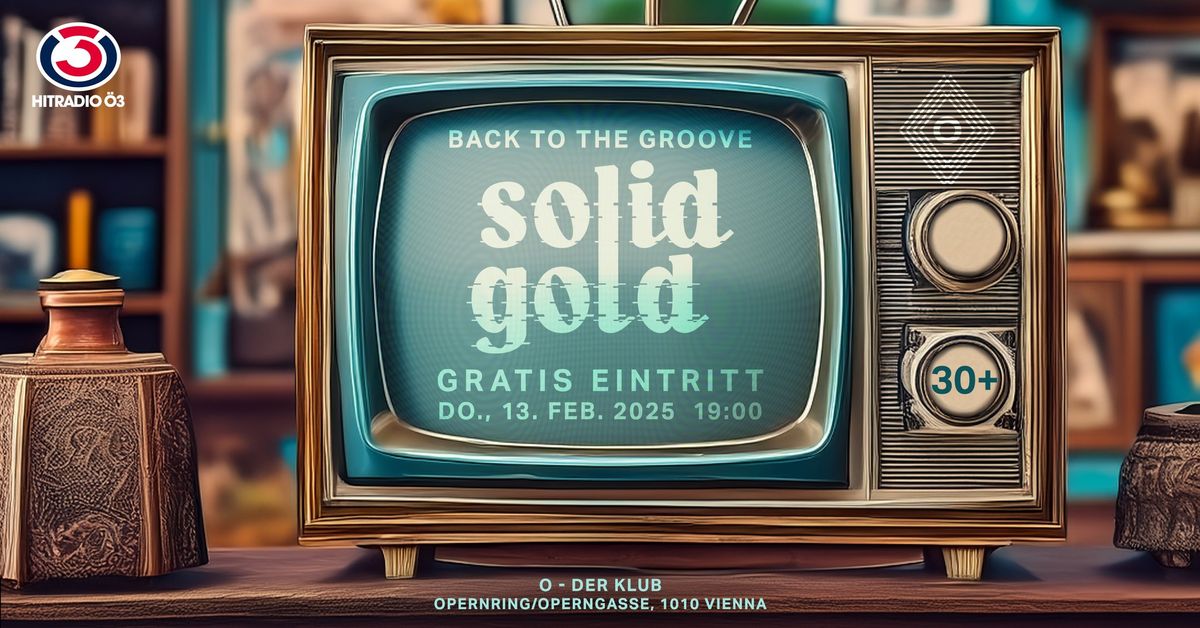 SOLID GOLD 30+ [Gratis Eintritt]