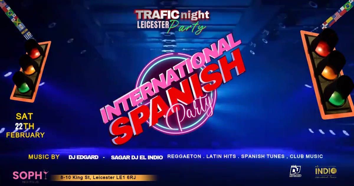 LEICESTER INTERNATIONAL SPANISH PARTY - \ud83d\udea6\ud83e\udd73 TRAFFIC LIGHT EDITION -SOPHY BAR