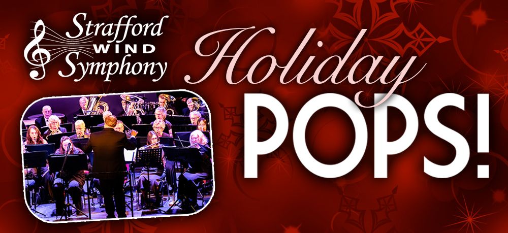 Holiday Pops with the Strafford Wind Symphony