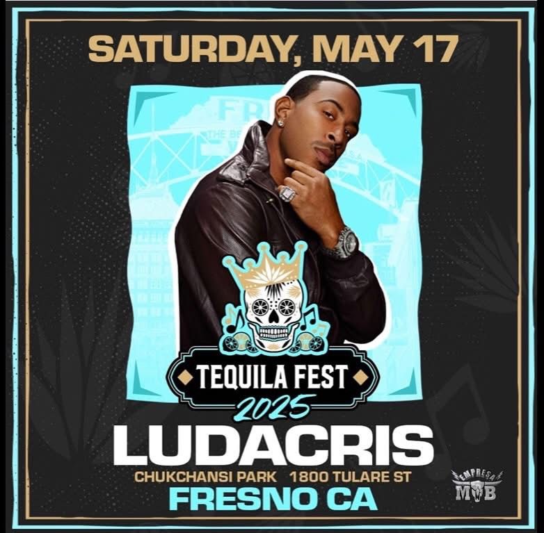 TEQUILA FEST @ FRESNO CHUKCHANSI PARK - \u201cLUDACRIS\u201d