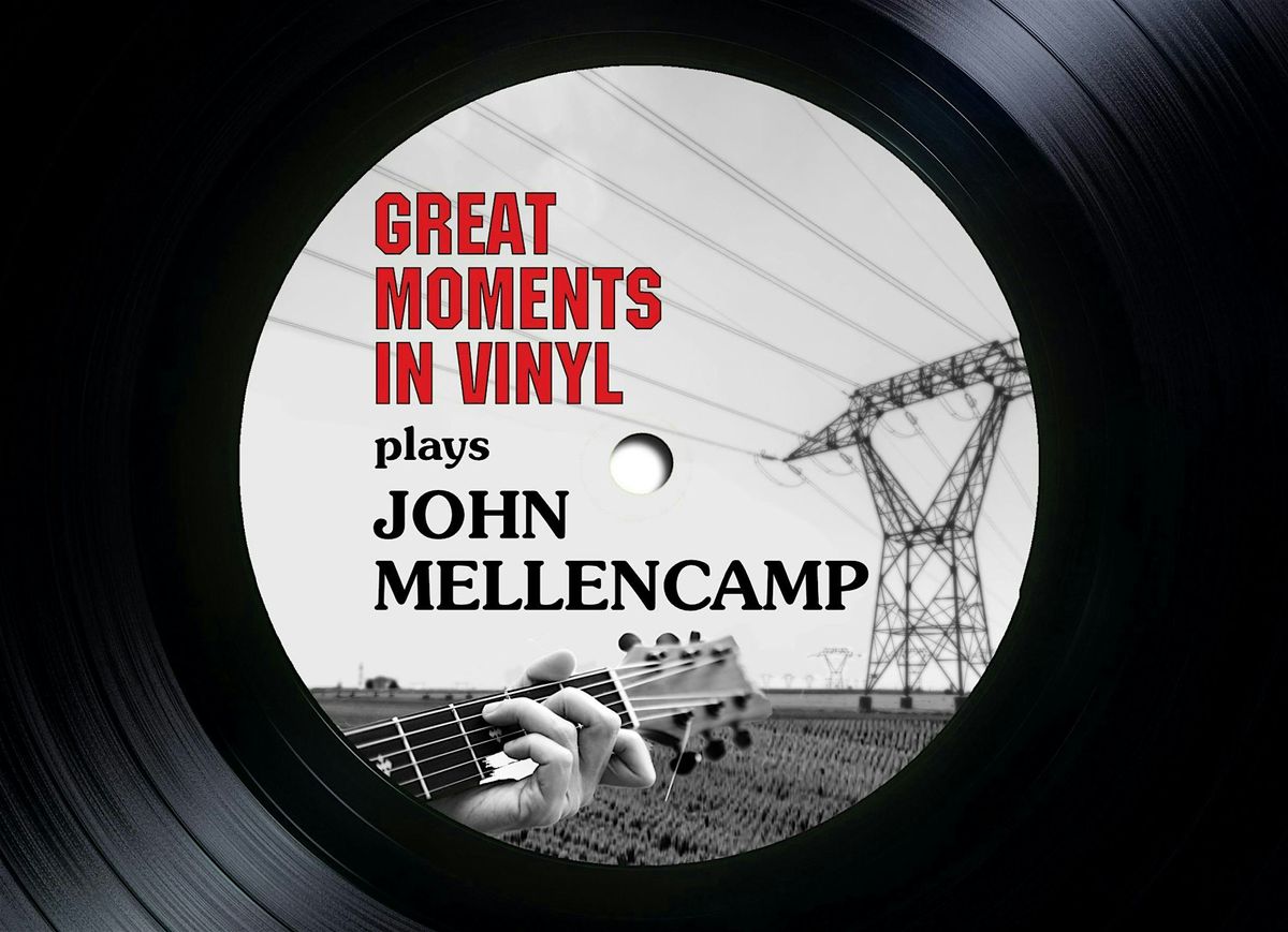 Great Moments in Vinyl plays John Mellencamp