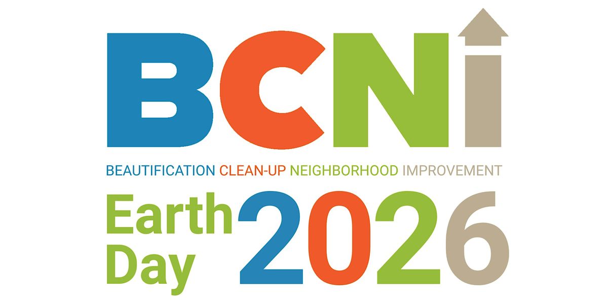Earth Day 26: Project BCNi - Beautification, Clean-Up & Neighborhood ...