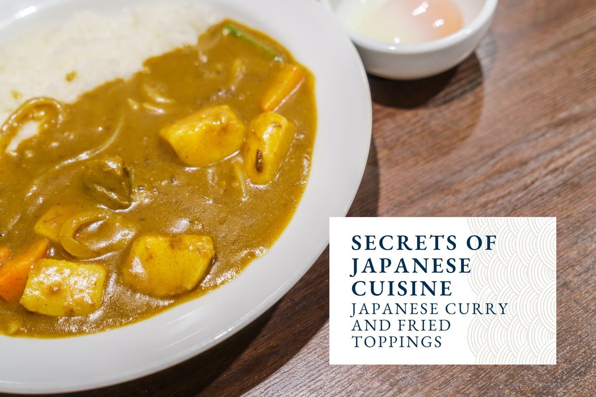 Secrets of Japanese Cuisine - Japanese Curry and Fried Toppings