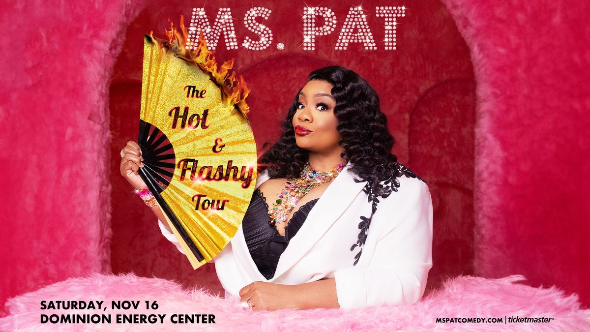 Ms.Pat: The Hot and Flashy Tour