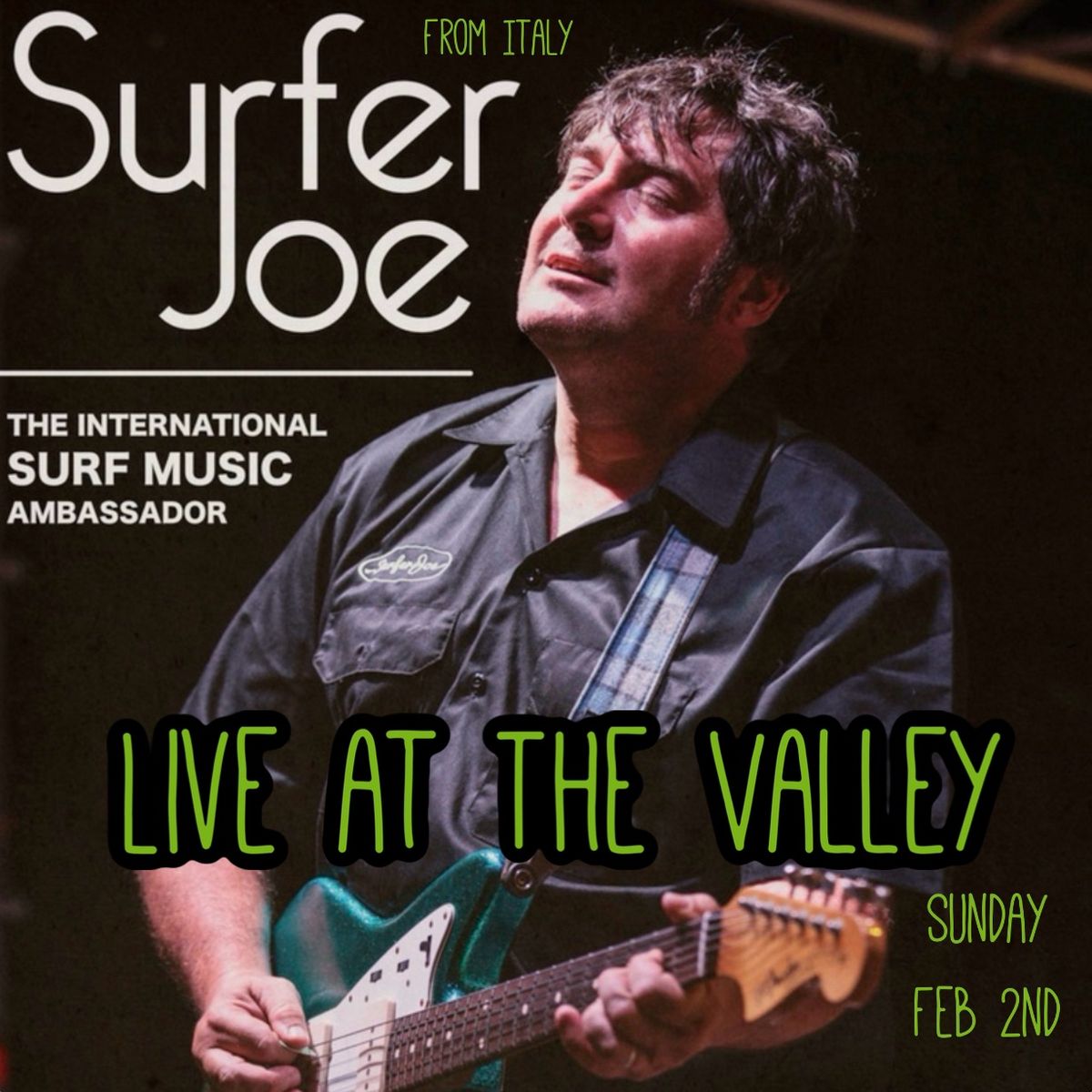 Surfer Joe (from Italy) Feb 2nd with special guests 