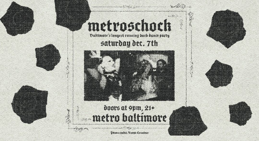 METROSCHOCK @ Metro Baltimore 