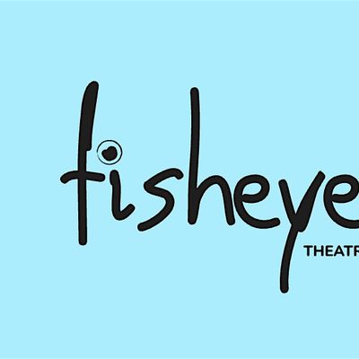 Fisheye Theatre Company