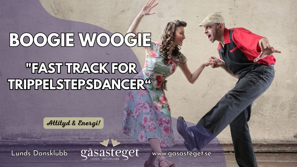 Boogie Woogie "Fast track for tripplestepsdancer"