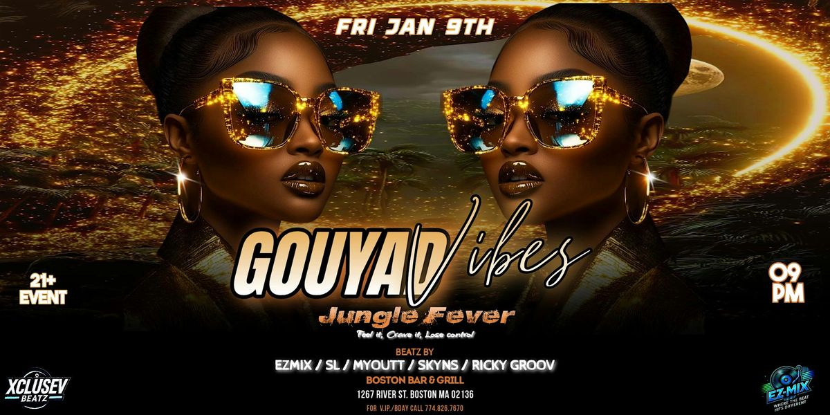 Gouyad Vibes *JUNGLE FEVER*