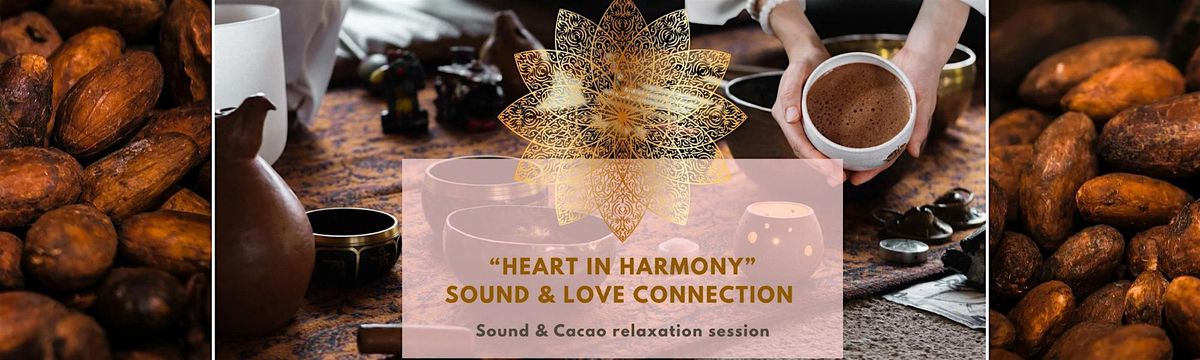 "Heart in Harmony " Sound and Cacao session