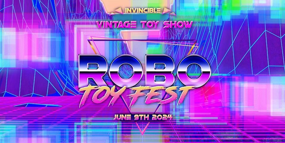 Robo Toy Fest June 11th 2023