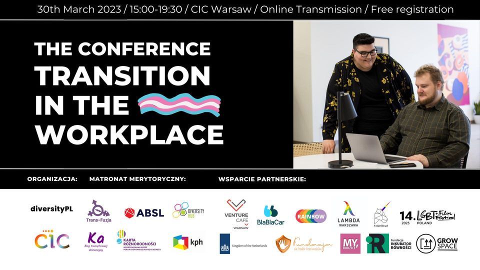 Conference Transition in the Workplace - Konferencja Tranzycja w miejscu pracy. CiC Warsaw