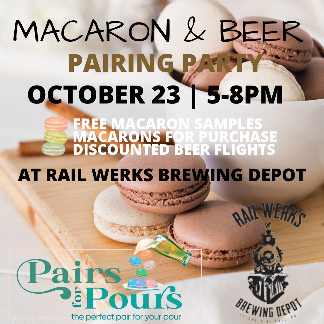 Rail Werks presents: A MACARON & BEER PAIRING PARTY with Pairs for Pours