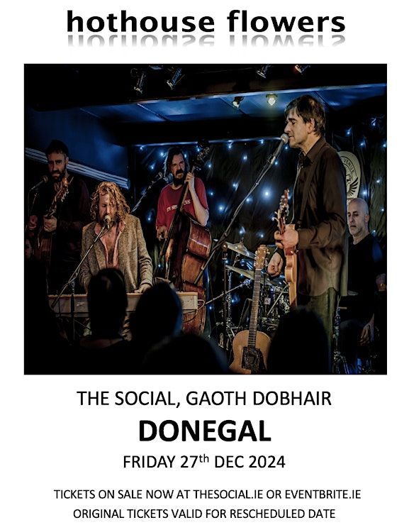 Hothouse Flowers @ The Social, Gaoth Dobhair, Co. Donegal | Ireland