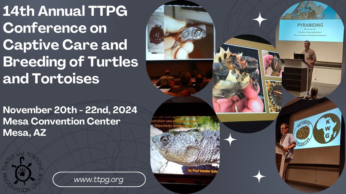 14th Annual TTPG Conference on Captive Care and Breeding of Turtles and Tortoises