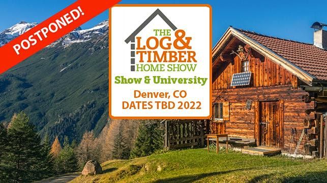 Denver, CO 2021 Log & Timber Home Show