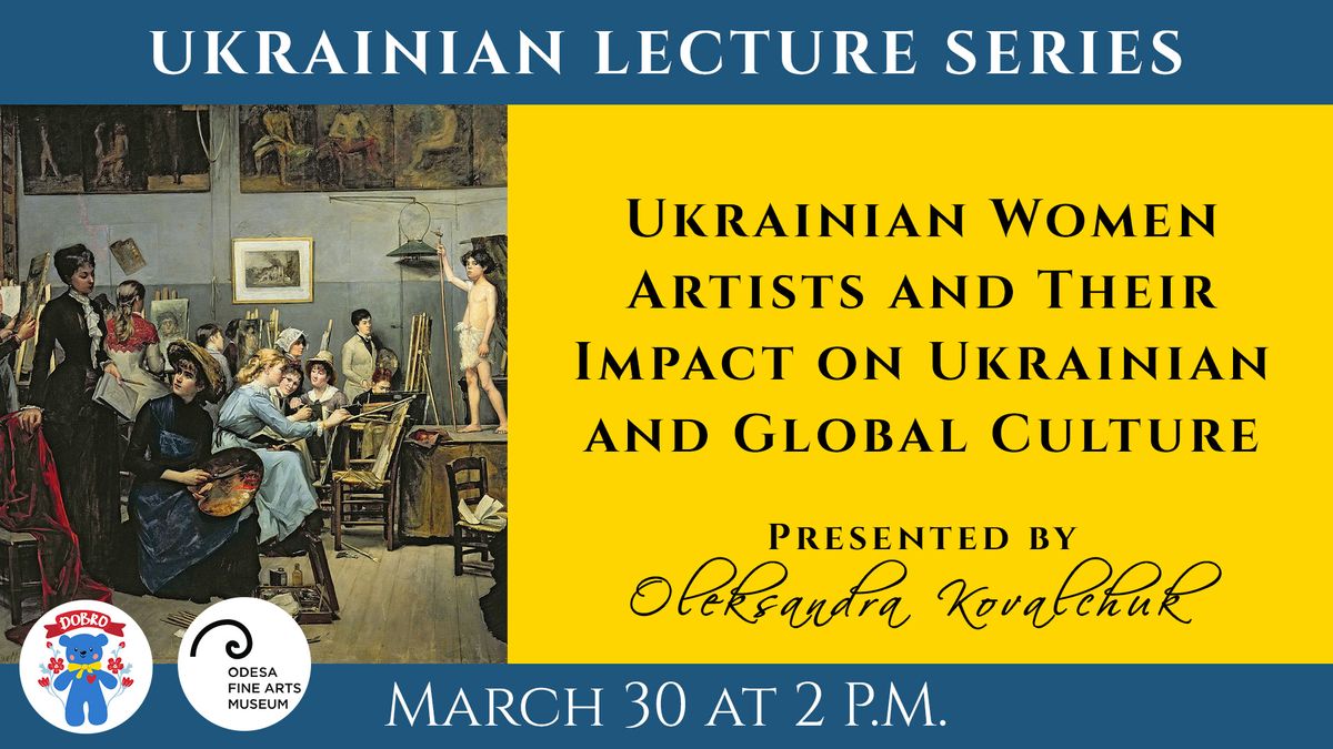 Ukrainian Women Artists and Their Impact on Ukrainian and Global Culture