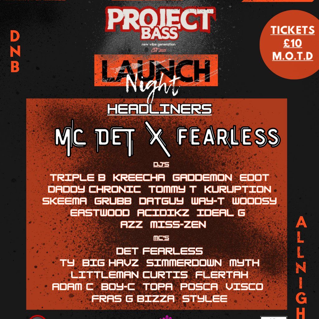 PROJECT BASS (Launch Night ) W\/ MC DET & MC FEARLESS