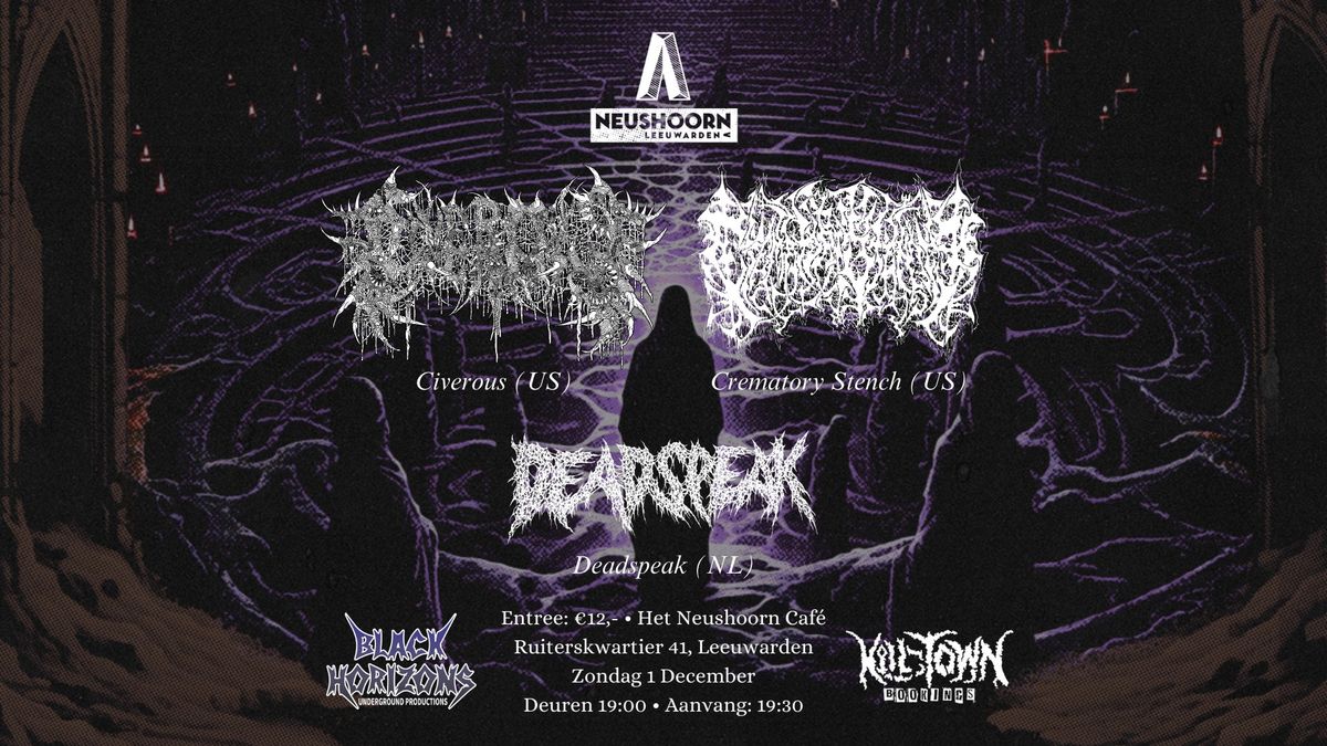 Civerous (US) + Crematory Stench (US) + Deadspeak | Neushoorn Caf\u00e9, Leeuwarden