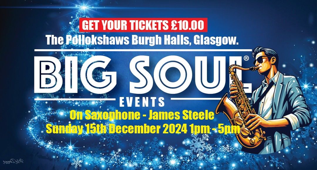 BIG SOUL EVENTS - Christmas Party Take 2 Glasgow Sun 15th December