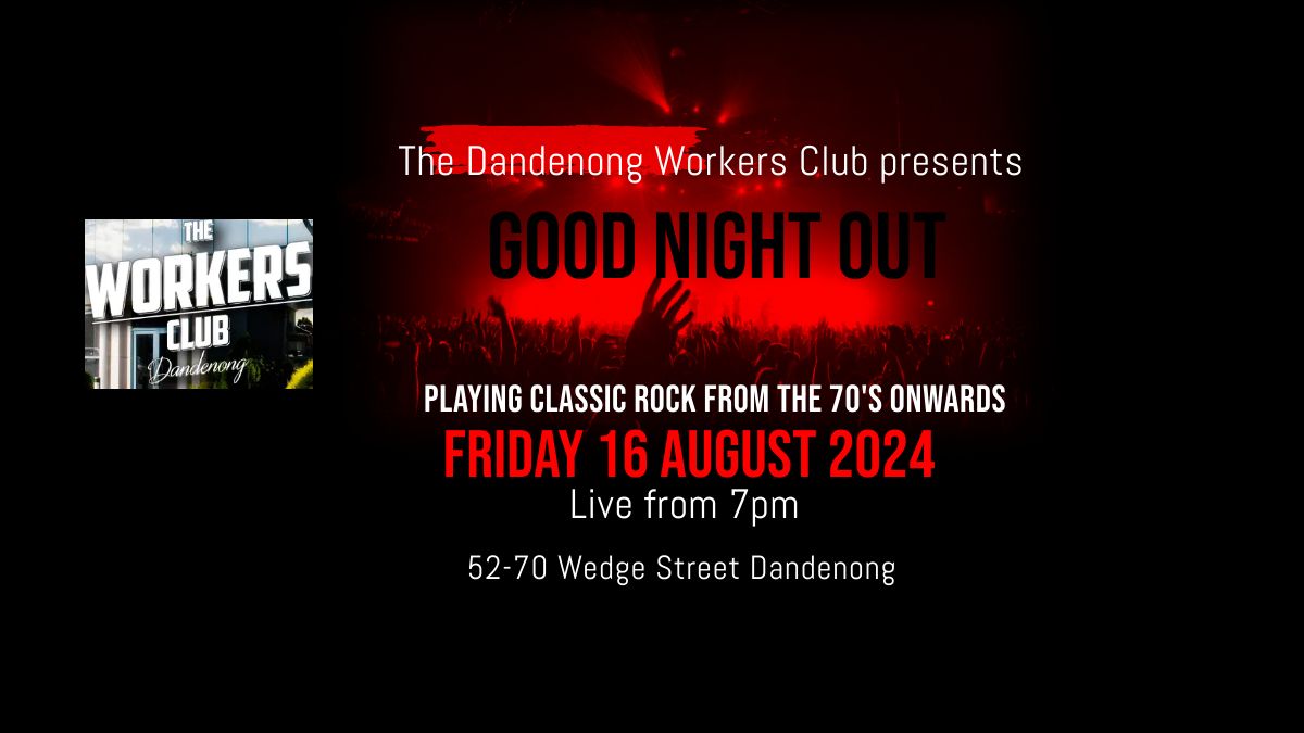 Good Night Out at the Dandenong Workers Club