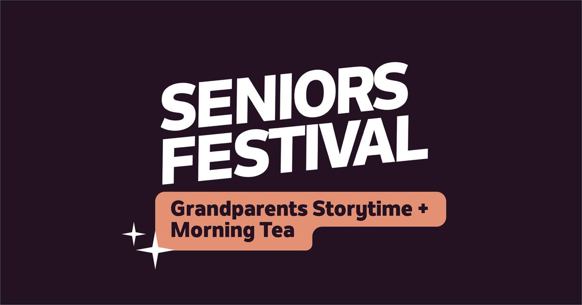 Grandparents Storytime + Morning Tea | 2025 Seniors Festival