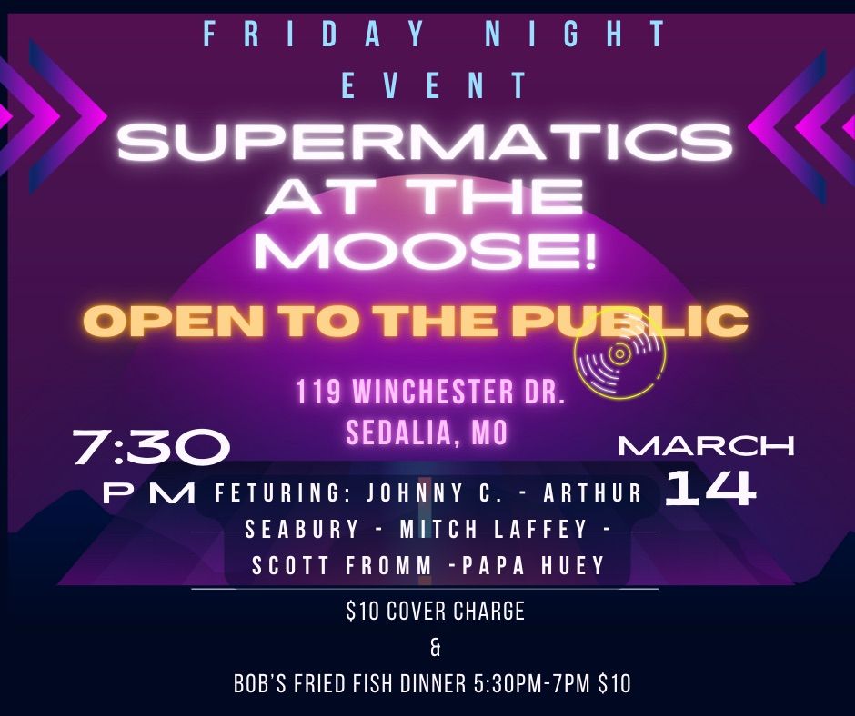 Supermatics live at the Moose!