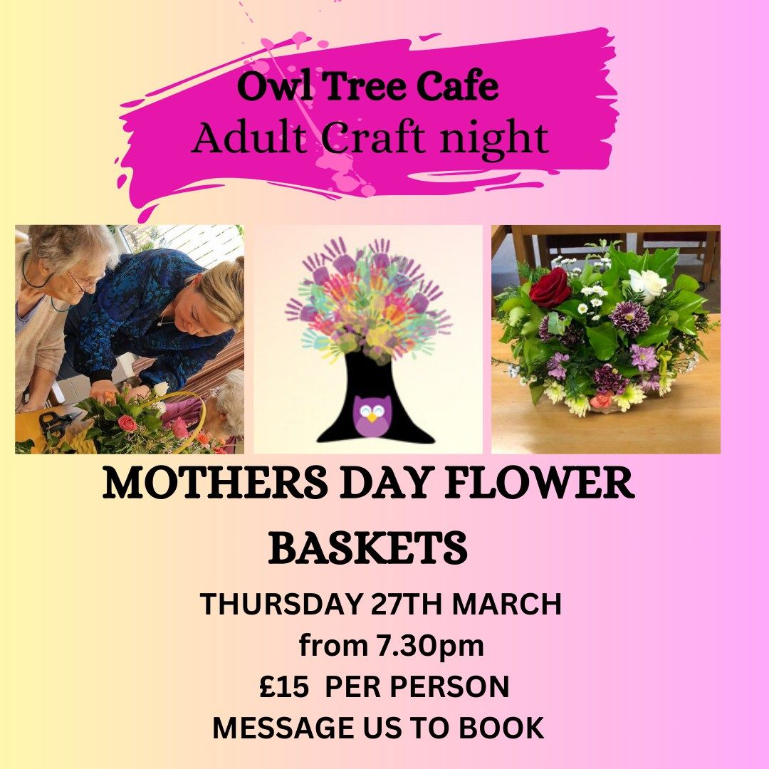 ADULT CRAFT NIGHT - MOTHER'S DAY FLOWER BASKETS