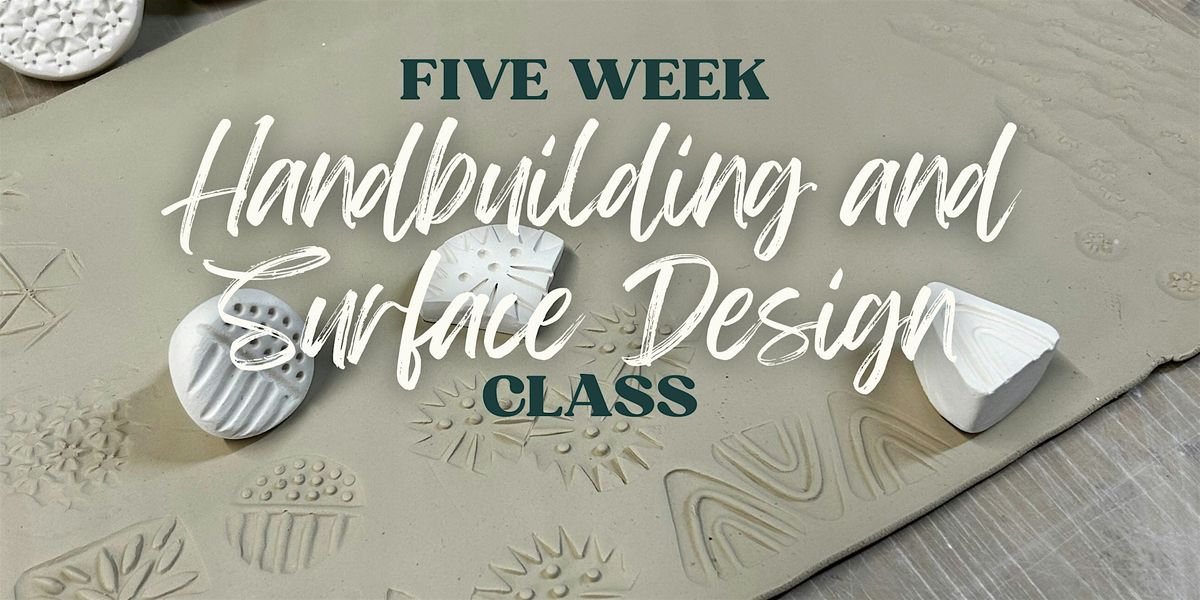Tuesday Hand Building & Surface Design Clay Class:  (Jan-Feb Five Week)