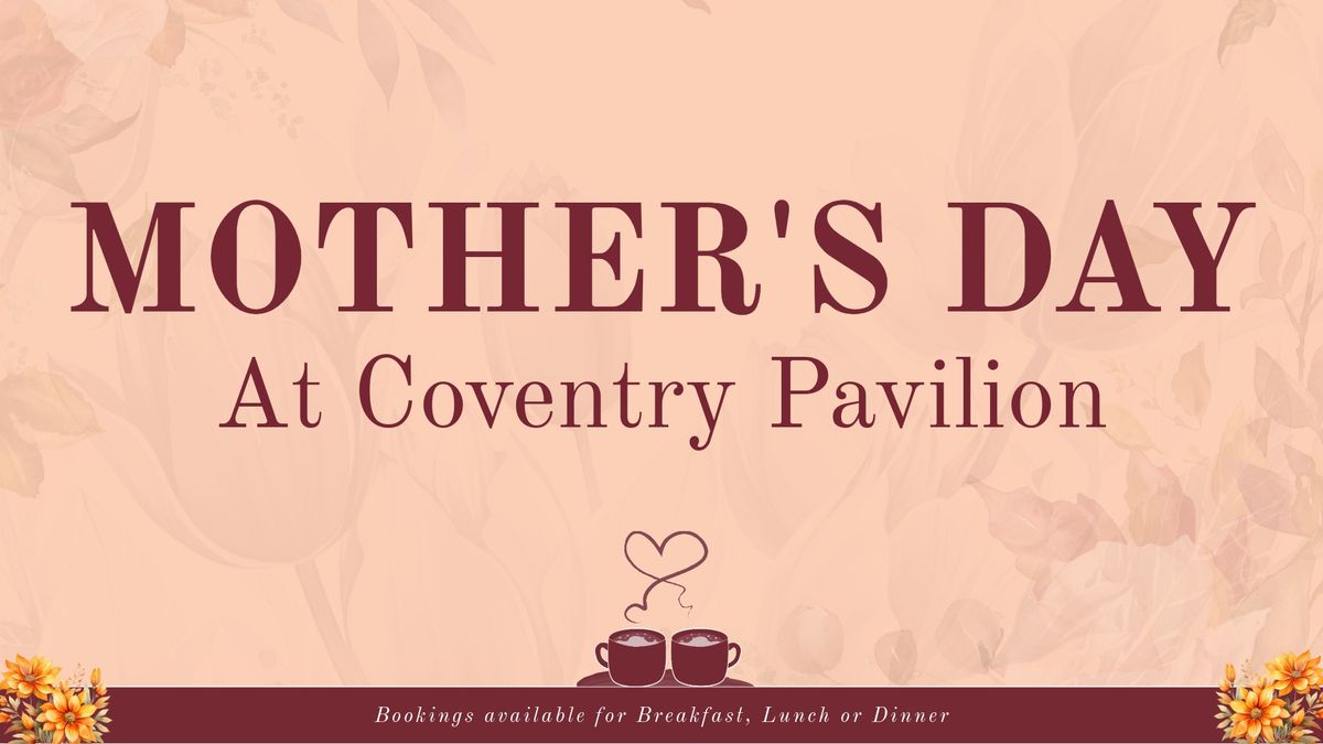 Mother's Day at Coventry Pavilion