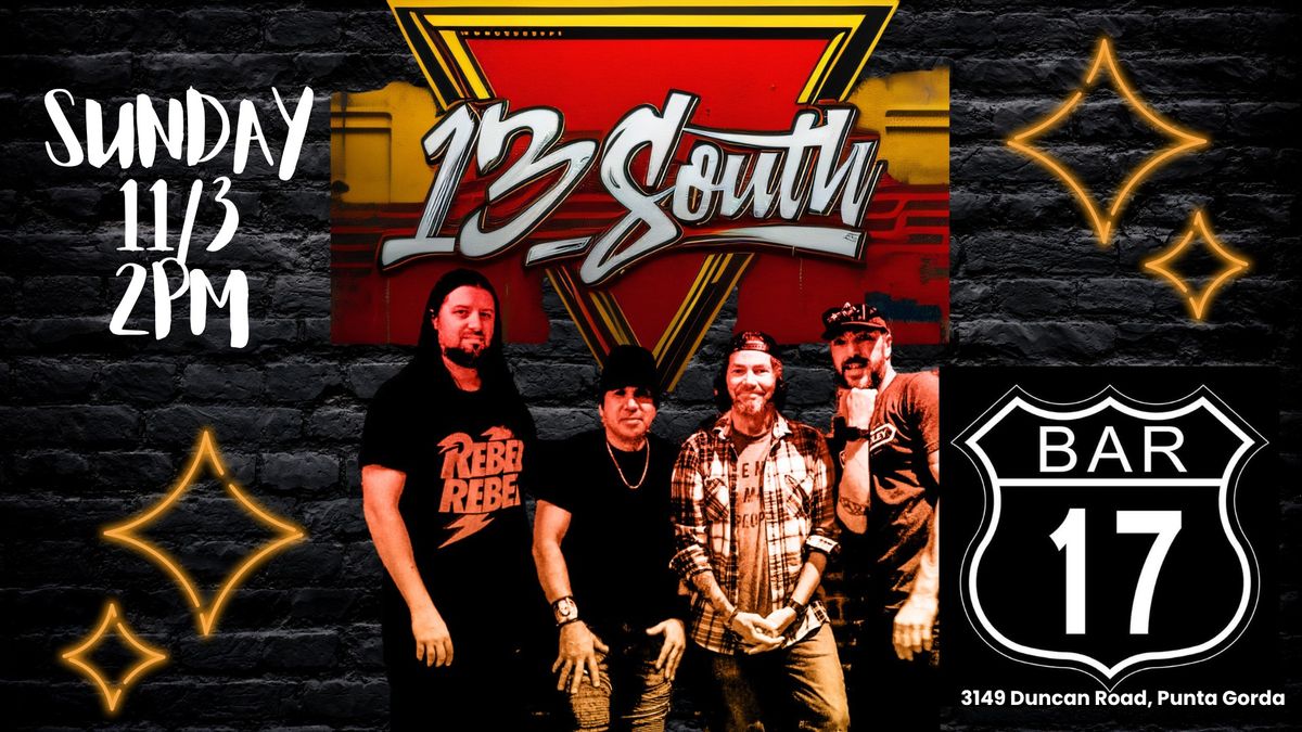 Sunday Funday with 13 SOUTH at Bar 17!!!