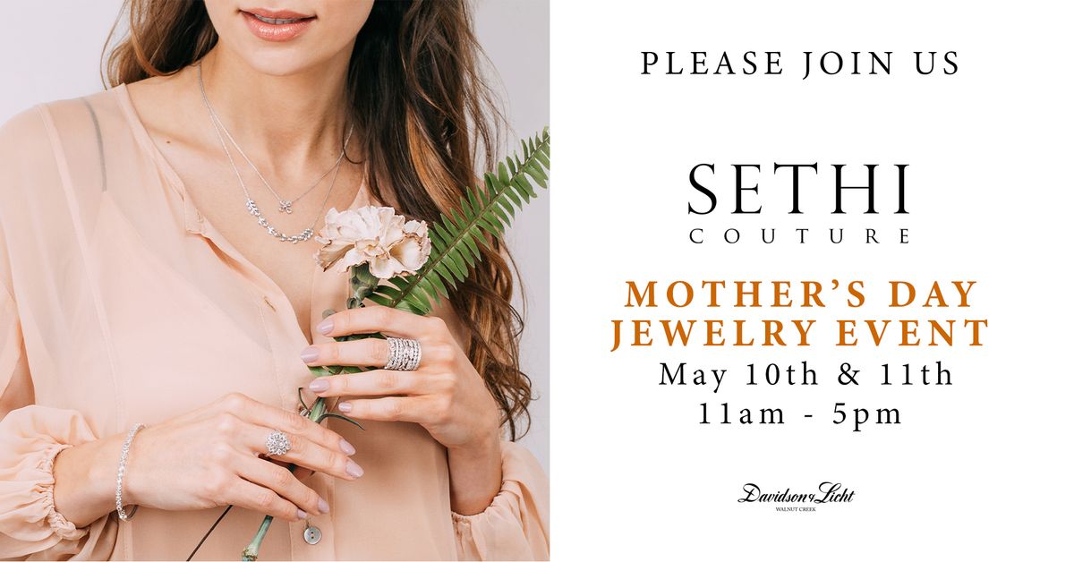 SETHI COUTURE MOTHER"S DAY JEWELRY EVENT
